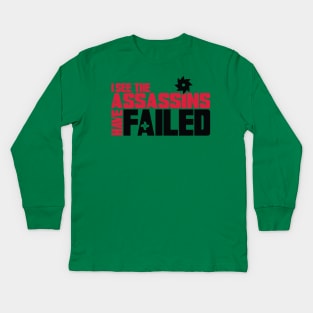 the assassins have failed Kids Long Sleeve T-Shirt